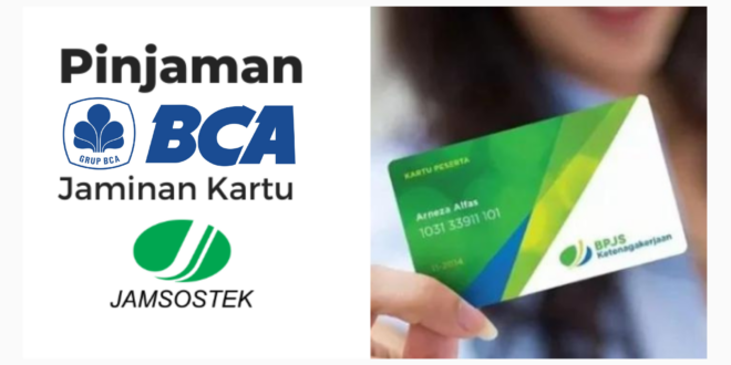 Pinjaman Bank BCA dengan Jaminan Kartu Jamsostek