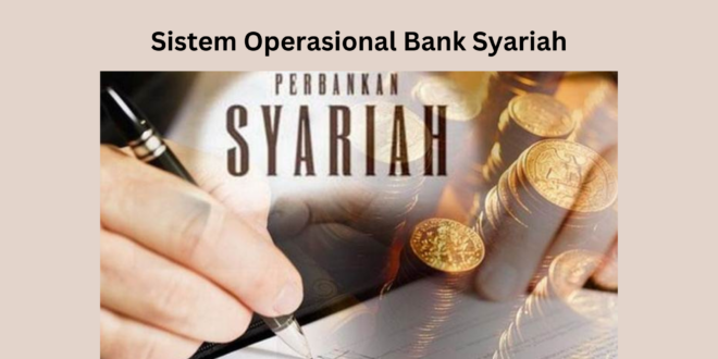 Sistem Operasional Bank Syariah