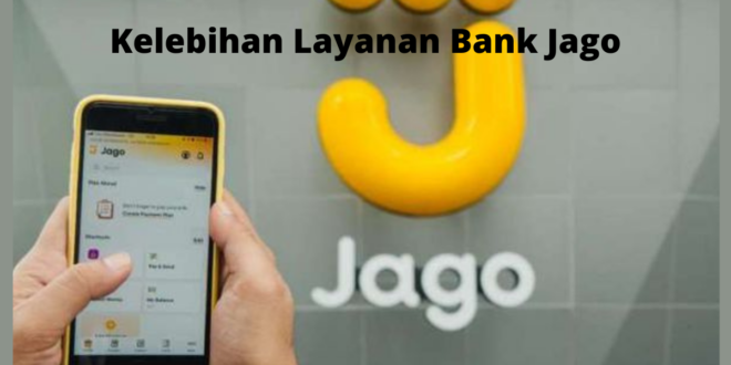 Kelebihan Layanan Bank Jago