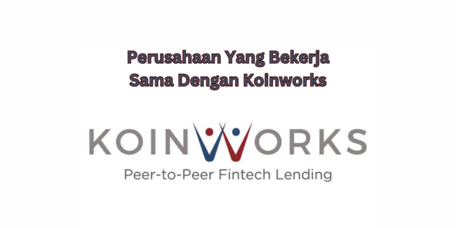 Perusahaan yang Bekerja Sama dengan KoinWorks